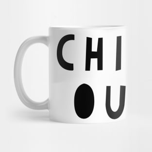 Chill Out Mug